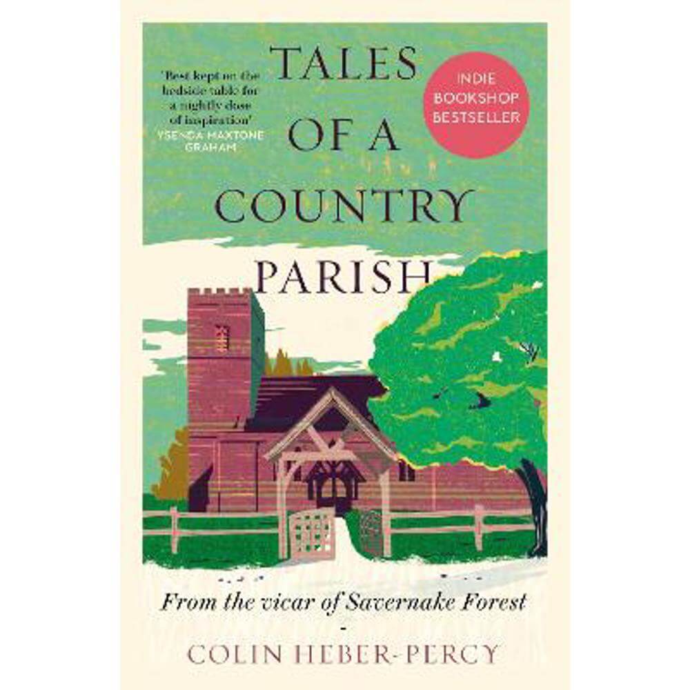 Tales of a Country Parish: From the vicar of Savernake Forest (Paperback) - Colin Heber-Percy